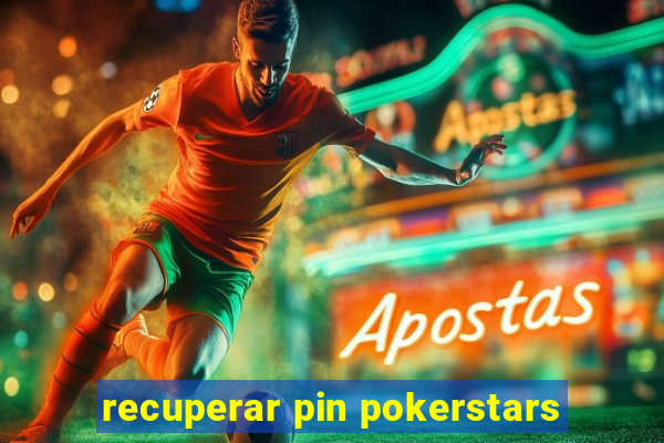 recuperar pin pokerstars